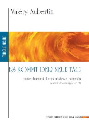 Es, Kommt Der Neue Tag - Valéry Aubertin - Partition - Chœur