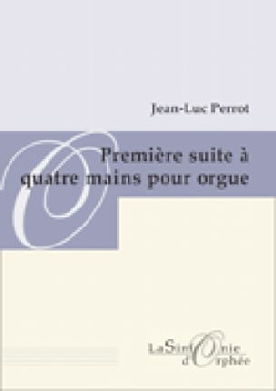 1ère Suite pour Orgue à 4 Mains Jean-Luc Perrot Partition Orgue