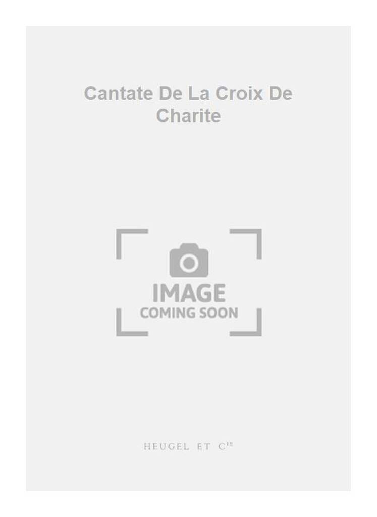 Cantate De La Croix De Charite - MILHAUD - Partition - Chœur