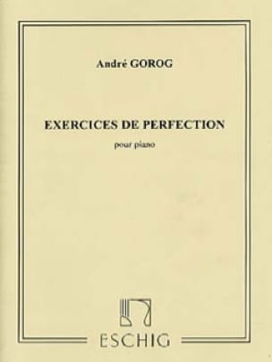 Exercices de perfection André Gorog Partition Piano
