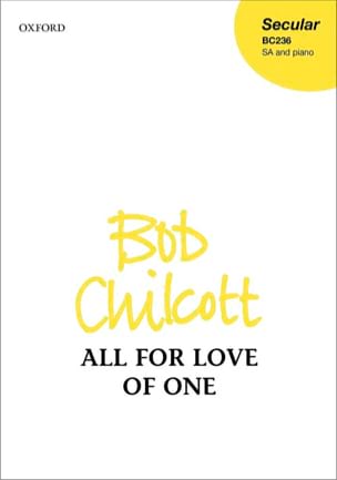 Parcourir les pages de All for Love of One - SA + PIano - Bob Chilcott - Partition