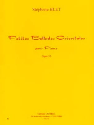 Petites Ballades Orientales Opus 32 - Stéphane Blet - Partition