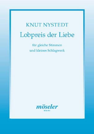 Lobpreis der Liebe Opus 72 Knut Nystedt Partition Chœur