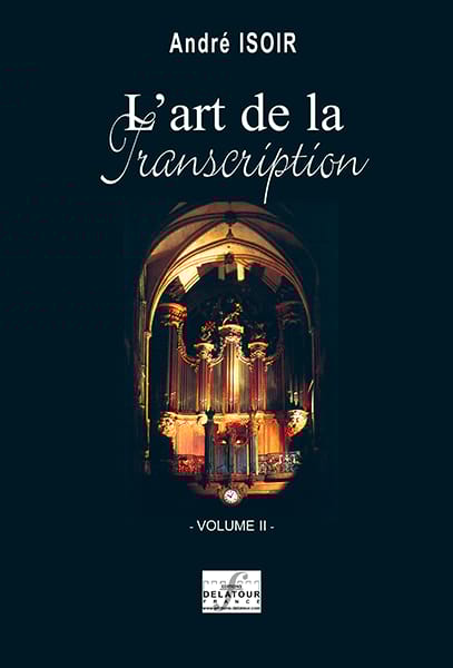 L'art de la Transcription Volume 2 André Isoir Partition Orgue