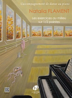 Les Exercices au milieu sur 1/2 pointes - Natalia Flament - Partition