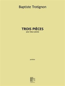 Trois pièces. 2 pianos Baptiste Trotignon Partition Piano