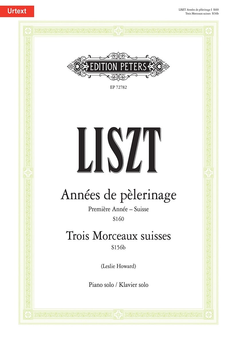 Années de Pélerinage S 160 - 3 Morceaux Suisses S 156b - LISZT