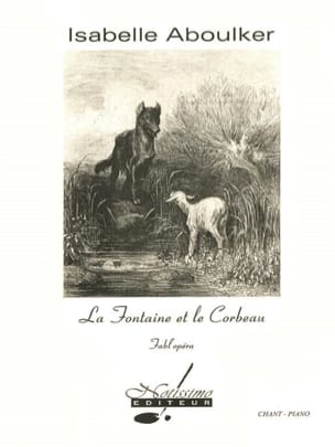 La Fontaine et le Corbeau Isabelle Aboulker Partition Opéras