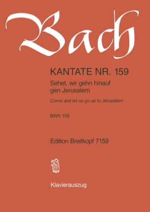 Cantate 159 Sehet, Wir Gehn Hinauf Gen Jerusalem BACH Partition Chœur