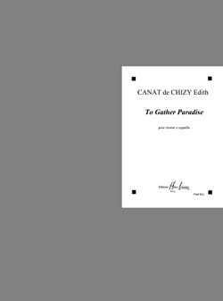 To Gather Paradise de Chizy Edith Canat Partition Chœur