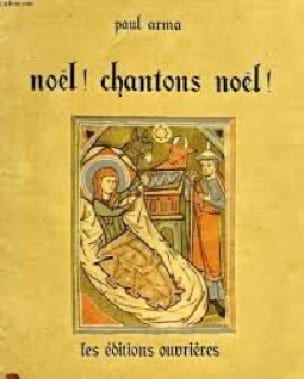 Noël ! Chantons Noël ! - Choeur 1 Voix Paul Arma Partition Chœur