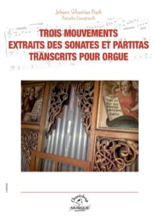 Trois mouvements extraits des partitas et sonates. Transcription pour orgue 