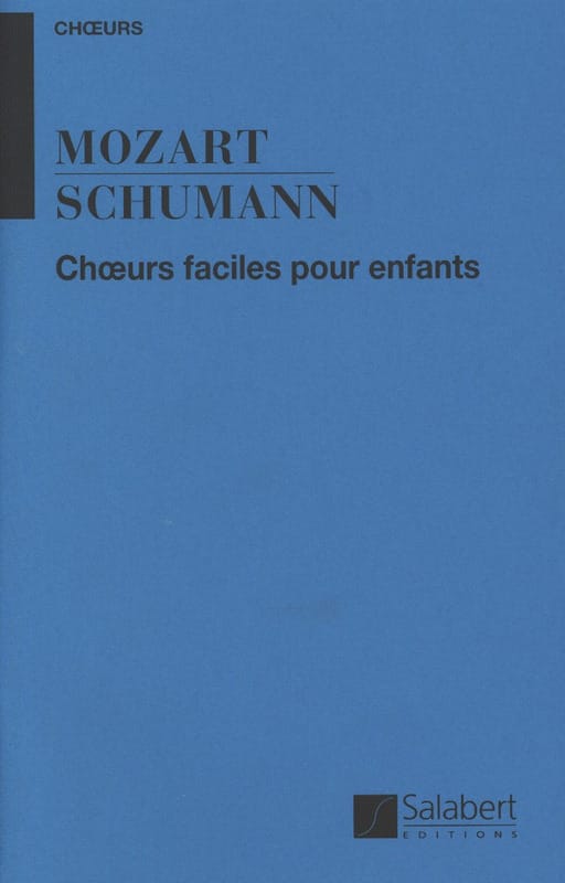 Choeurs Faciles Pour Enfants A Voix Egales - MOZART / SCHUMANN