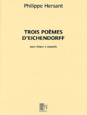 3 Poèmes d' Eichendorff - Philippe Hersant - Partition - Chœur
