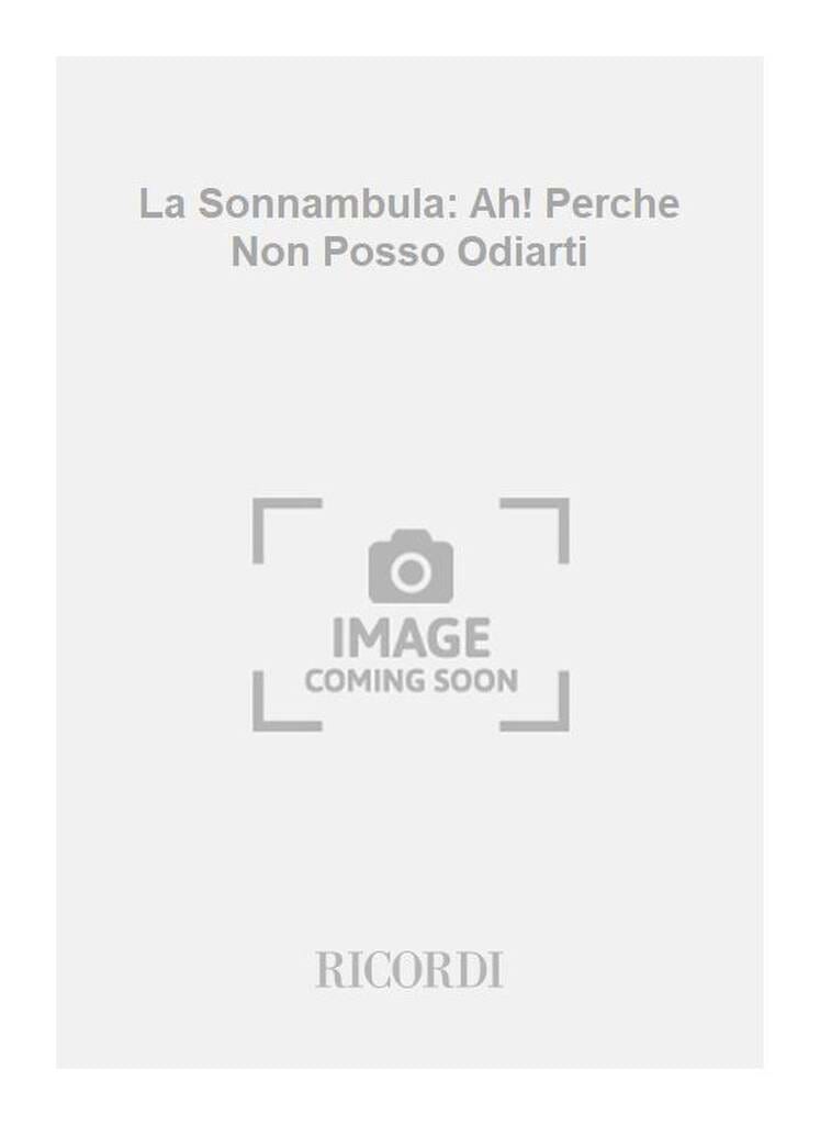 Ah ! Perché Non Posso Odiarti. la Sonnambula BELLINI Partition Opéras