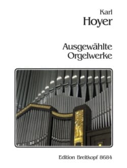 Ausgewählte Orgelwerke Karl Hoyer Partition Orgue