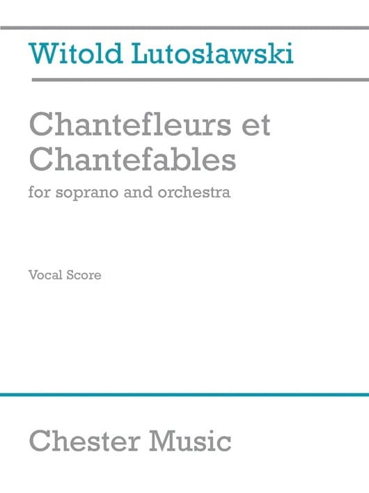 Chantefleurs et Chantefables LUTOSLAWSKI Partition Mélodies