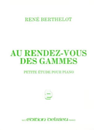 Au Rendez-Vous des Gammes René Berthelot Partition Piano
