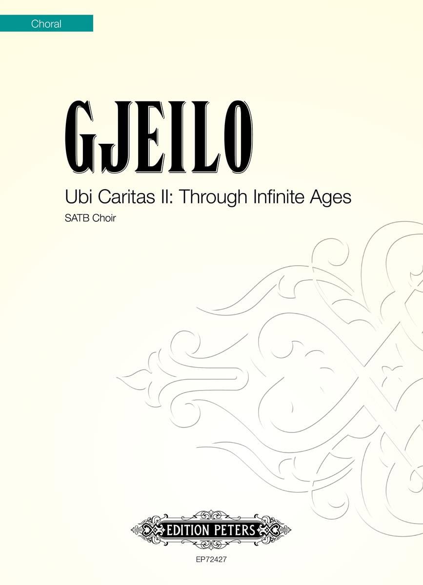 Ubi Caritas II: Through Infinite Ages Ola Gjeilo Partition Chœur