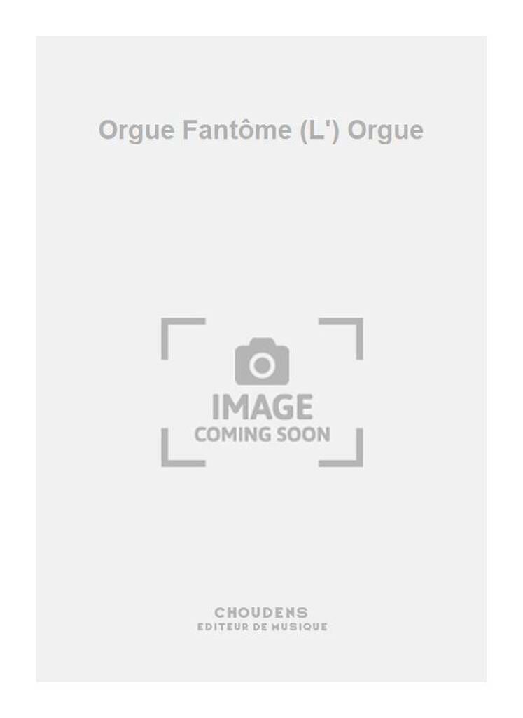 L'orgue Fantôme Jean Hody Partition Orgue
