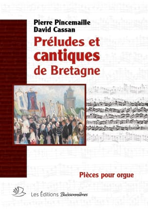 Préludes et cantiques de Bretagne - Pincemaille Pierre / David Cassan