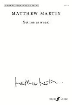 Set me as a seal Matthew Martin Partition Chœur