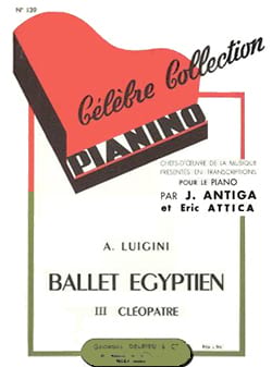 Ballet Egyptien N°3 : Cléopâtre - Pianino 139 - Alexandre Luigini