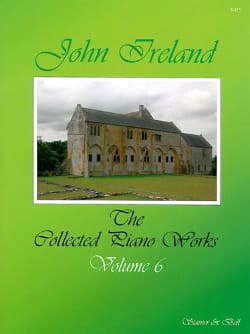 The Collected Piano Works, Volume 6 John Ireland Partition Piano