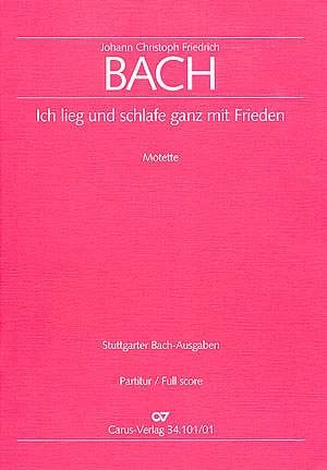 Ich lieg und schlafe ganz mit Frieden - Johan Christoph Friedrich Bach