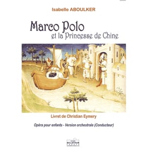 Marco Polo - Conducteur Isabelle Aboulker Partition Grand format