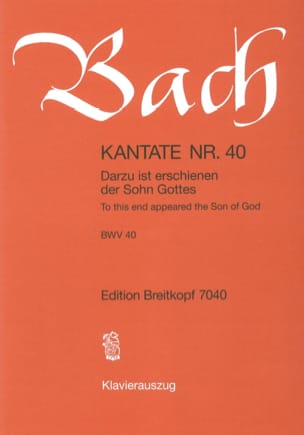 Parcourir les pages de Cantate 40 Darzu Ist Erschienen Der Sohn Gottes - BACH - Partition