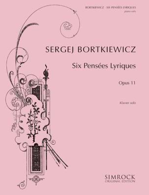 Six Pensées Lyriques op. 11 Sergej Bortkiewicz Partition Piano
