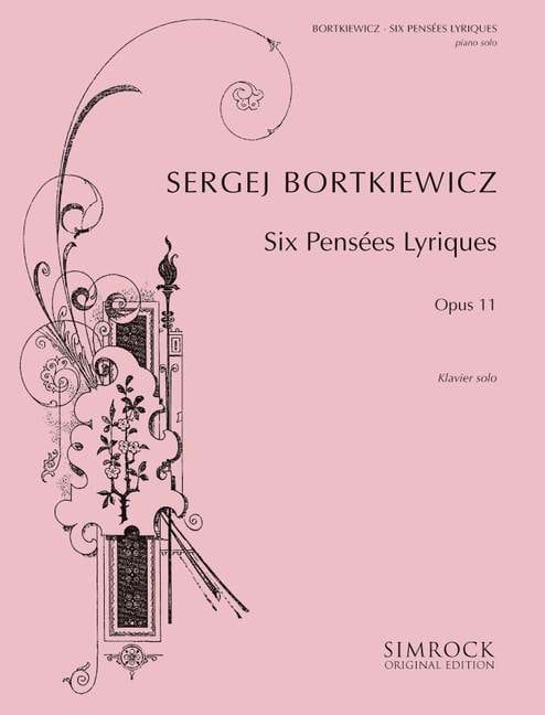 Six Pensées Lyriques op. 11 Sergej Bortkiewicz Partition Piano