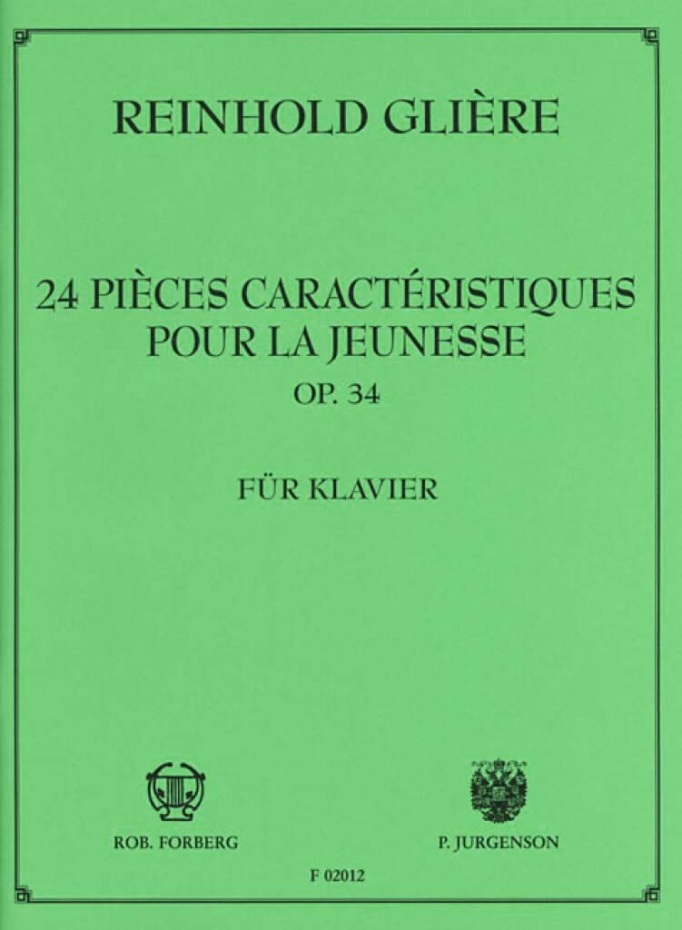 24 pieces characteristiques pour la jeunesse op 34 - Reinhold Glière