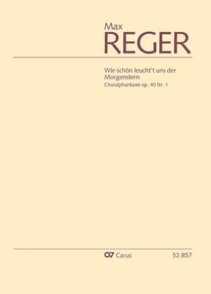 Wie schön leucht't uns der Morgenstern op. 40-1 - Max Reger