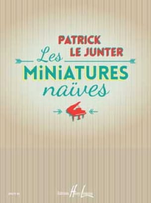 Les Miniatures Naïves Patrick Le Junter Partition Piano