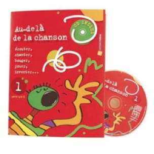 Au-delà de la chanson. Volume 1 Livre Chansons et comptines