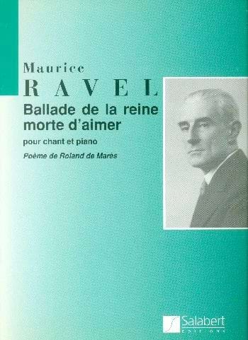 Ballade de la reine morte d'aimer RAVEL Partition Mélodies