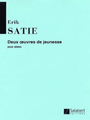 2 Oeuvres de jeunesse SATIE Partition Piano