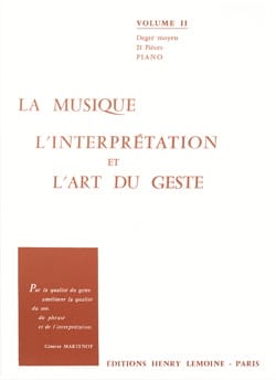 La Musique, L'interprétation et L'art Du Geste Volume 2
