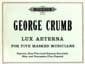 Lux Aeterna George Crumb Partition Musique de chambre vocale