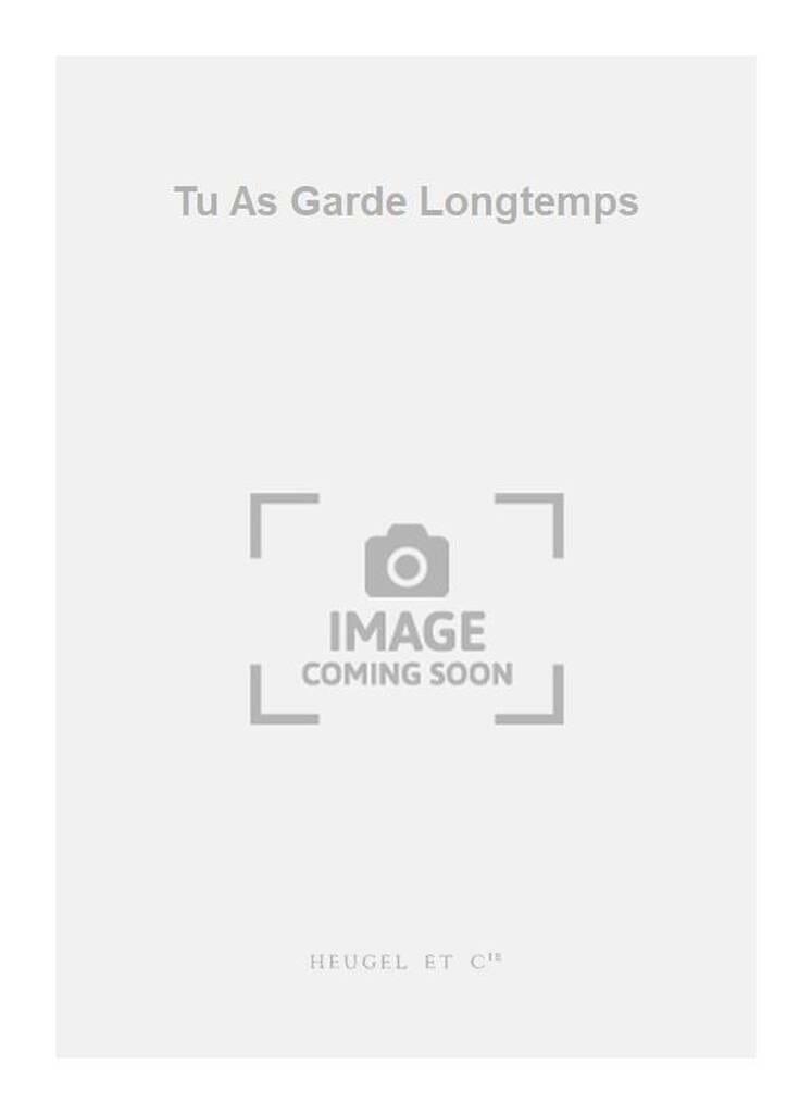 Tu As Garde Longtemps Roger Calmel Partition