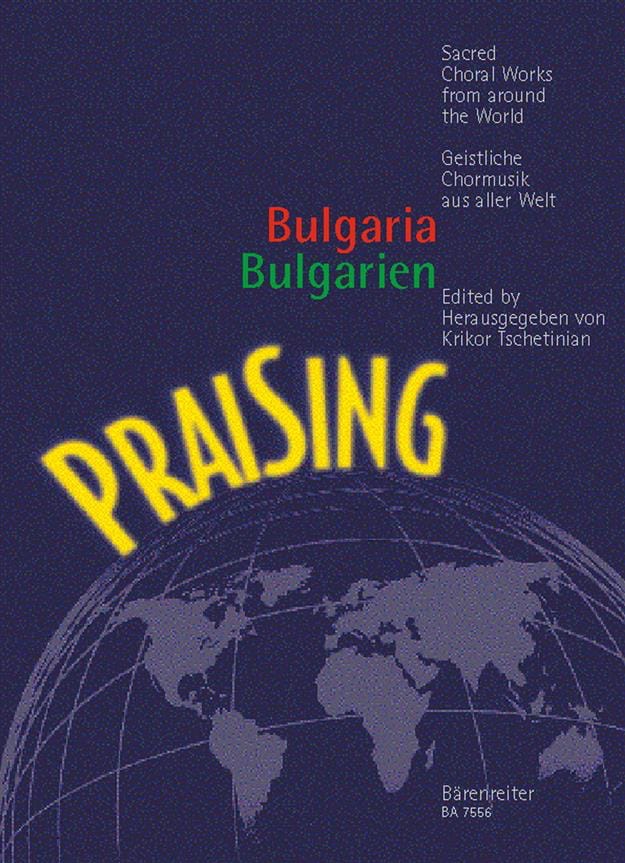 Praising Bulgaria - Geistliche Chormusik Aus Bulgarien - Partition