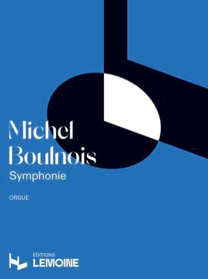 Symphonie pour Grand Orgue Michel Boulnois Partition Orgue