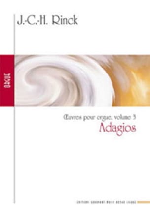 Oeuvres pour Orgue Volume 3 - Johann Christian Heinrich Rinck