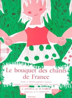 Le Bouquet des Chants de France Antiga / Carol Henri Partition Piano