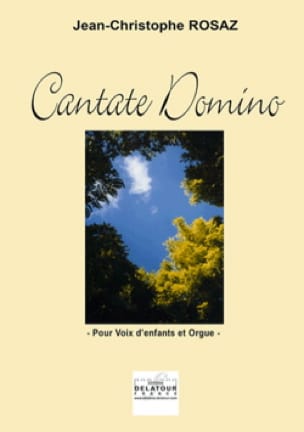 Cantate Domino Jean-Christophe Rosaz Partition Chœur