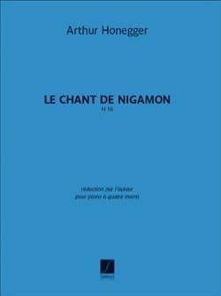 Le Chant de Nigamon H 16 HONEGGER Partition Piano