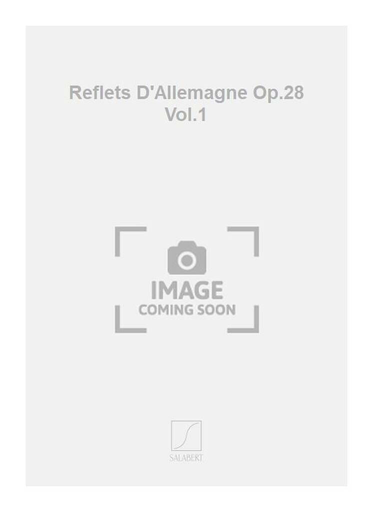 Reflets D'Allemagne Opus 28. Volume 1. 4 Mains. - Florent Schmitt