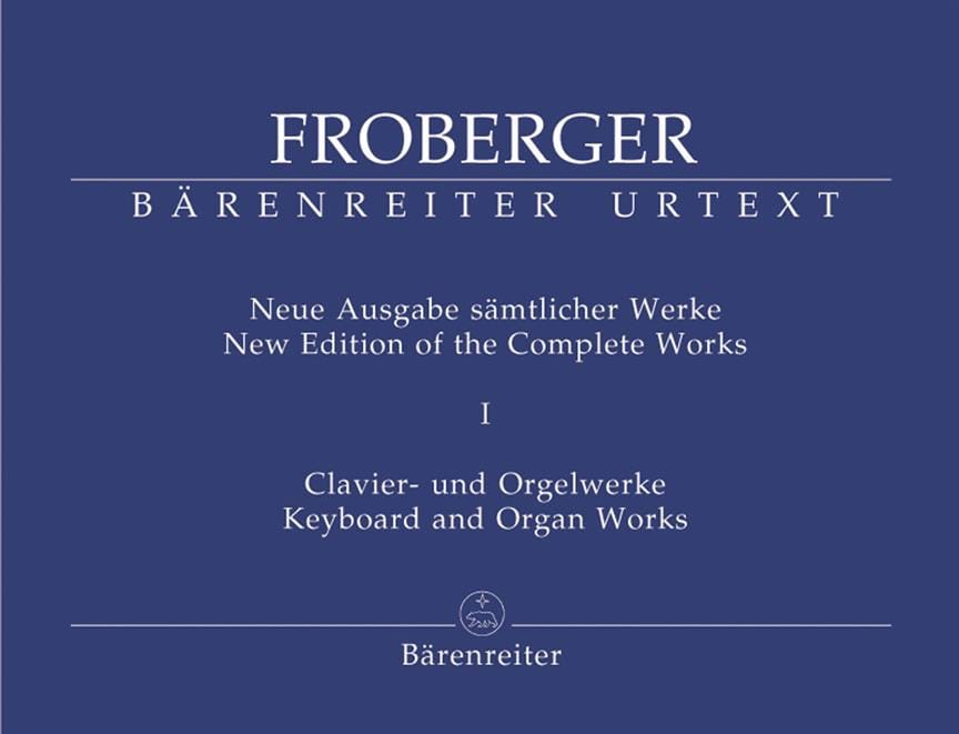 Neue Ausgabe Sämtlicher Werke Volume 1 - Johann Jakob Froberger